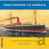 From Sweden To America - Emigrant and Immigrant Songs [CD]