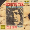 P.D.Q. Bach: Wanted - Oedipus Tex & Other Choral Calamities [CD]
