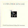 A Celebration - Grande Prairie Regional College 25th Anniversary (1992) [CD]