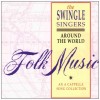 Around the World - Folk Music - An A Capella Song Collection [CD]
