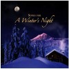 Songs for a Winter's Night [CD]