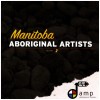 Manitoba Aboriginal Artists Volume 2