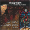 Brian Wren: Selections from Christ Our Hope [CD]