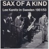 Sax of A kind: Lee Konitz in Sweden 1951/53 [Vinyl]