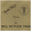 Mr. Tony's Presents the Bill Butler Trio [Vinyl]