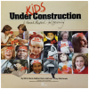 Kids Under Construction - A Musical Blueprint for 'Becoming' [Vinyl]