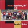 Mostly Canadian Eh! [CD]
